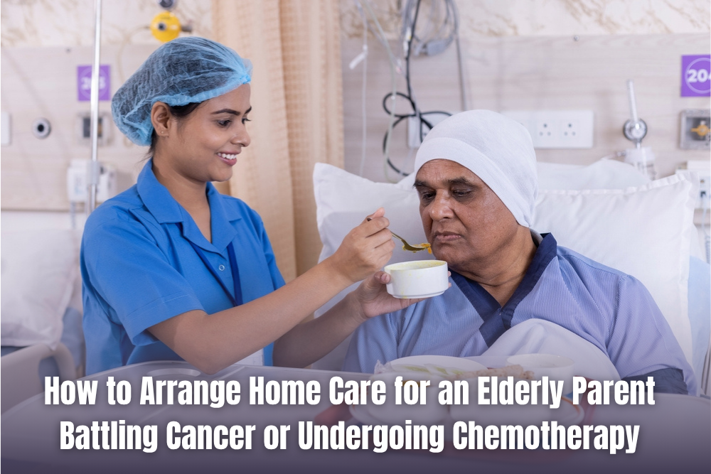 Home Care for Elderly Cancer Patients: Arrange Chemotherapy Support Easily