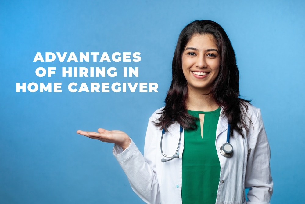 Advantages of hiring in home caregiver