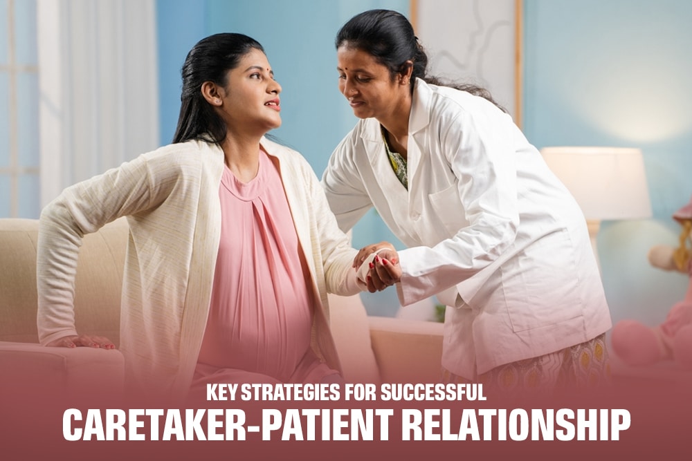 Key Strategies for Successful Caretaker-Patient Relationship