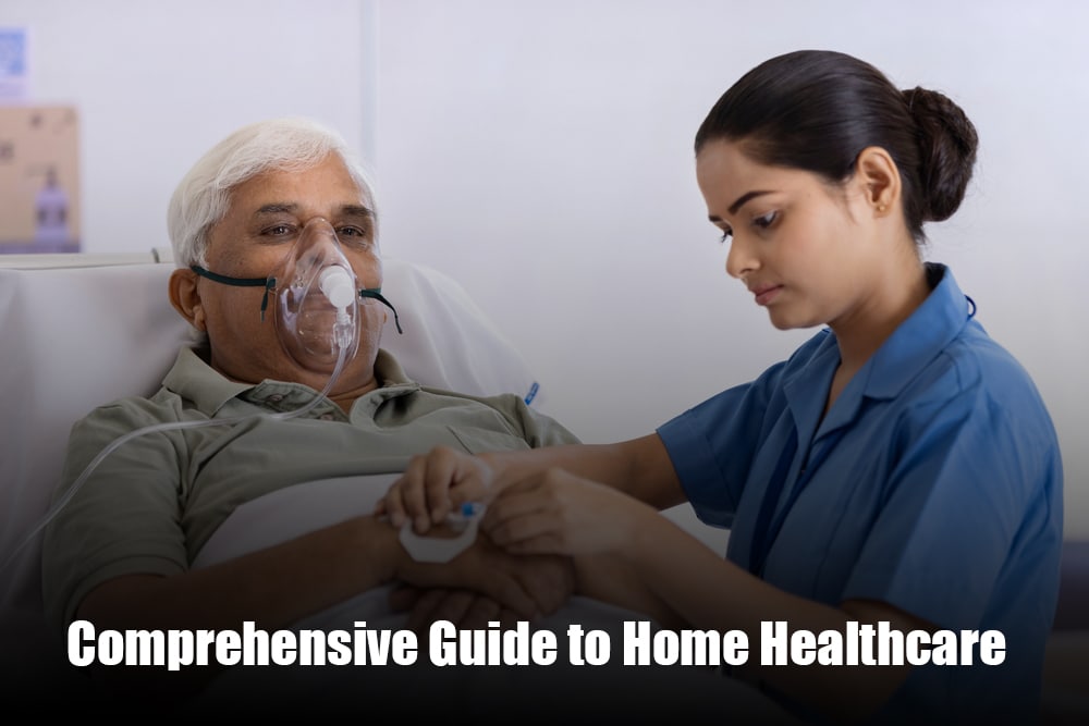 Comprehensive Guide to Home Healthcare