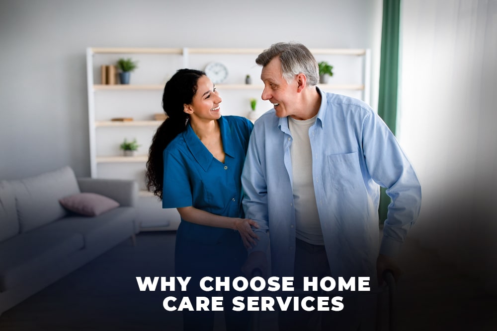 Why Choose Home Care Services